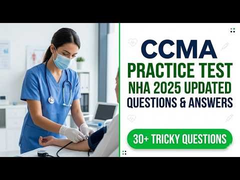 2026 NHA CCMA Exam Success: 40 High-Yield Practice Questions and Detailed Answer Explanations