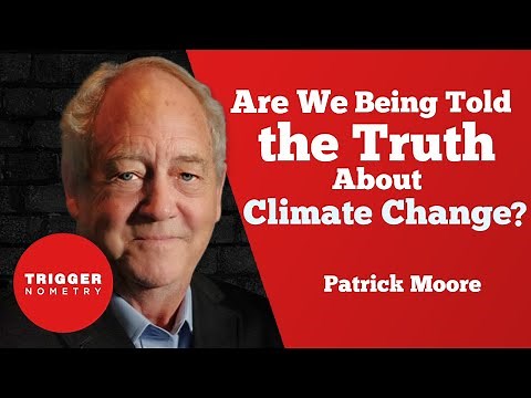 Are We Being Told the Truth About Climate Change? Patrick Moore