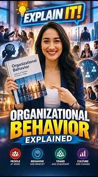ORGANIZATIONAL BEHAVIOR Explained Simply | People, Teams, Leadership & Culture