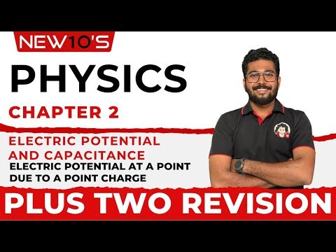 PLUS TWO || PHYSICS REV || CHAPTER 2 || TOPIC : ELECTRIC POTENTIAL AT A POINT DUE TO A POINT CHARGE
