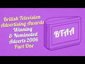 British Television Advertising Awards Winning & Nominated Adverts 2006 Part One