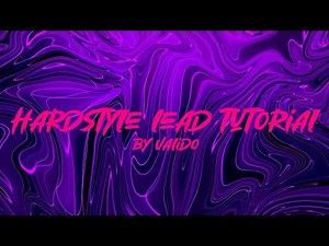 Hardstyle Lead Tutorial | Layering | Sounds