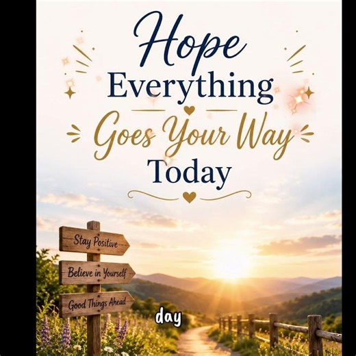 Hope Everything Goes Your Way Today – Positive Wishes Video Message for WhatsApp