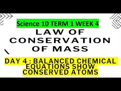 Science 10 Term 1 Week 4 Day 4 -Balanced Chemical Equations Show Conserved Atom