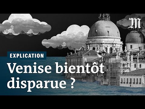 Pourquoi Venise risque d’être engloutie