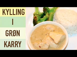 Kylling i grøn karry m. kokosmælk - Thailandsk kylling i grøn kokos-karry - Opskrift # 257