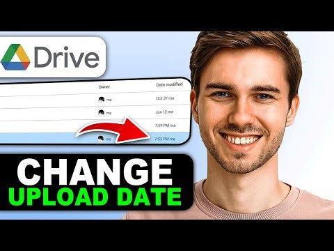 How to Change the Upload Date in Google Drive