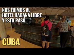 We went to the Hotel Habana Libre in Cuba /And this is what happened??