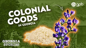 | What Georgia Made and Traded in Colonial Times