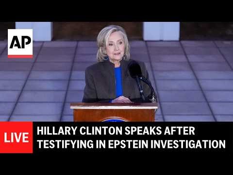 LIVE: Hillary Clinton speaks after testifying in House Epstein investigation