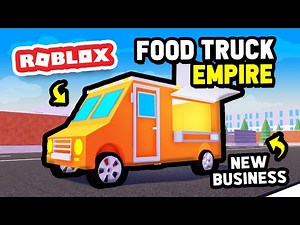 Building a FOOD TRUCK BUSINESS in Roblox Food Truck Empire