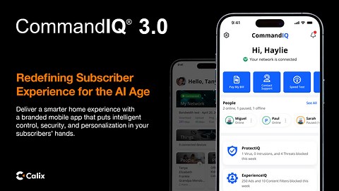 Calix Announces CommandIQ 3.0: Evolving the Ultimate Subscriber Engagement App for the AI Era