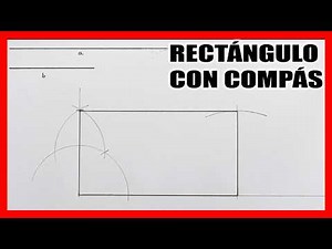 How to Draw a Rectangle with a Compass | Rectangle Knowing Its Sides Without a Set Square