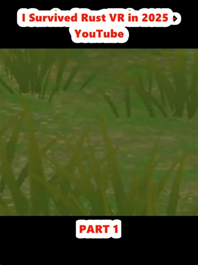 I Survived Rust VR in 2025 - YouTube (1)
