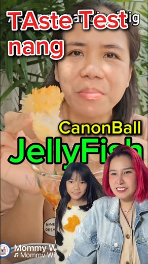 3.3M views · 48K reactions | Taste test ng CanonBall Jellyfish na Napanuod naten ke Mommy Will in Thailand itaste test namen | SweetLife Tv | Facebook