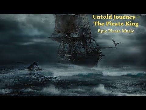 Epic Pirate Music | "Untold Journey - The Pirate King" | Royalty Free Music