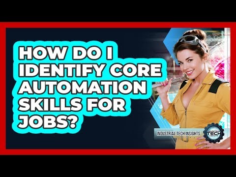 How Do I Identify Core Automation Skills For Jobs?