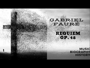 Fauré - Requiem Op. 48