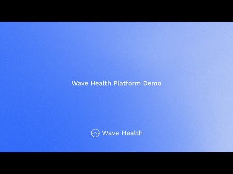 Wave Health Platform Demo - January 2026