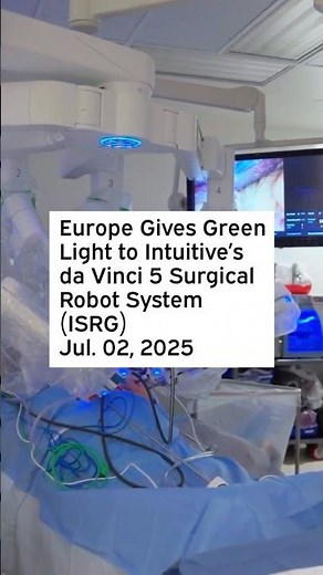 Europe Gives Green Light to Intuitive’s da Vinci 5 Surgical Robot System #ISRG #ISRGStock #ISRGNews