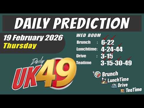 Uk49s Brunchtime Lunchtime Prediction 19 February 2026 | Uk49 DriveTime Teatime Prediction For today