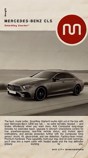 Keep your eyes peeled for upcoming Black Friday deals. The best, made better. SmartKey Starter® works with your Mercedes-Benz key fob right out of the box, no extra remotes. Add long range remotes, Drone® smartphone control, and DAS protection for shock, tilt, glass break & tow detection. Factory clean install, premium hardware, built your way. Enjoy a warm cabin, heated seats, and a defrosted rear window on cold mornings. | Mid City Engineering