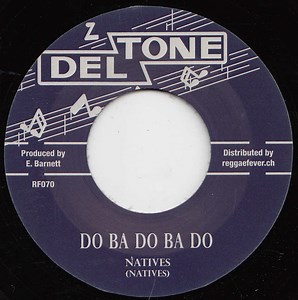 The Natives / Theo Beckford & Deltone All Stars - Do Ba Do Ba Do / Te Ta Toe