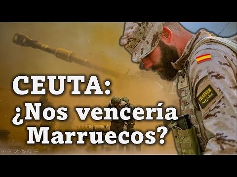 ⚔ ¡ASÍ sería la batalla por CEUTA!