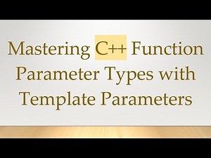 Mastering C++ Function Parameter Types with Template Parameters