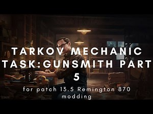 Tarkov Mechanic Task: Gunsmith part 5 for patch 13.5
