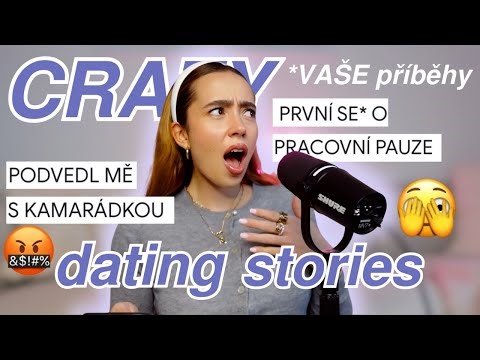 CRAZY DATING STORIES #6 - vaše příběhy!