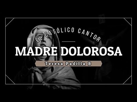 MADRE DOLOROSA (Canto a la virgen de los dolores) || Canto a María (Letra y Acordes)