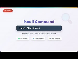 Splunk SPL isnull Command Tutorial - Check Null Values & Data Quality Testing