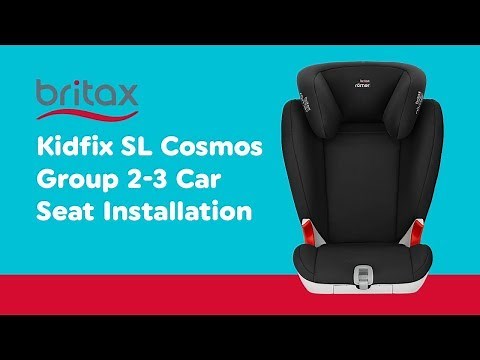 Installation Guide Britax Kidfix SL Cosmos Black Group 2-3| Smyths Toys