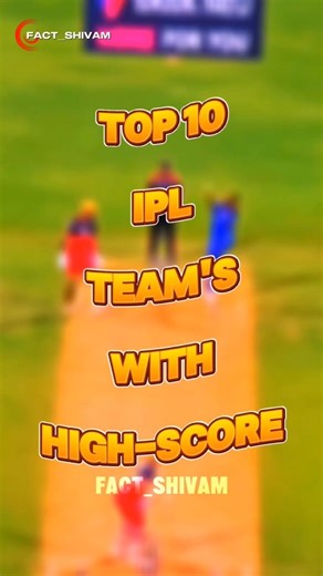 Top 10 Ipl Teams With Their High-Score 🤯 #ipl #highscore #cricket #top10 #youtubeshorts #shorts