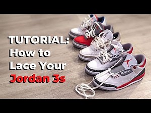 TUTORIAL: How To Lace and Style Your Jordan 3 "Fire Red" & On Feet