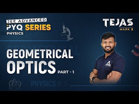 Geometrical Optics (Part -1) | Previous Year Questions for JEE Advanced 2024 | Tejas PYQ Series