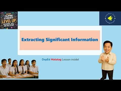 Grade 8 ENGLISH 2nd Quarter - EXTRACTING SIGNIFICANT INFORMATION (Matatag Curriculum)