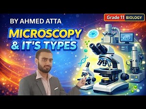 Grade 11 Biology |Unit 1 Lecture 1 “Microscopy Made Easy: Types & Uses |