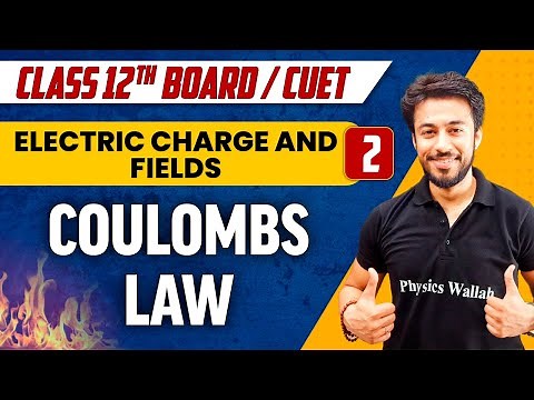 Electric Charge and Fields 02 | Coulombs Law | Class 12th/CUET