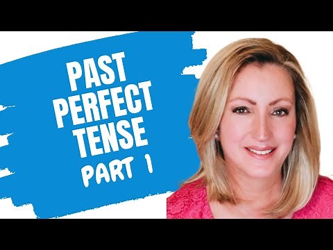 Past Perfect Tense | The Pluperfect: Perfect Tenses of Verbs Part 1