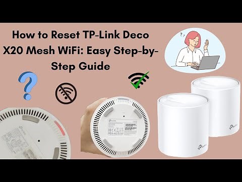 How to Reset TP-Link Deco X20 Mesh WiFi: Easy Step-by-Step Guide