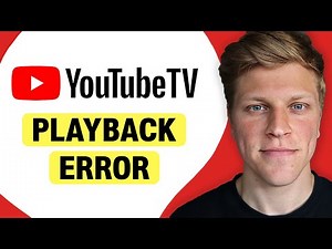 How to Fix YouTube TV Playback Error