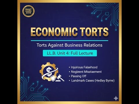 Tort Law LL.B Unit 4: Economic Torts & Torts Against Business Relations (Full Lecture)