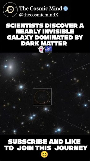 Scientists Discover a Nearly Invisible Galaxy Dominated by Dark Matter 👻🌌