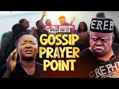 Ere Philo Adventures Episode 5: Gossip Prayer Point