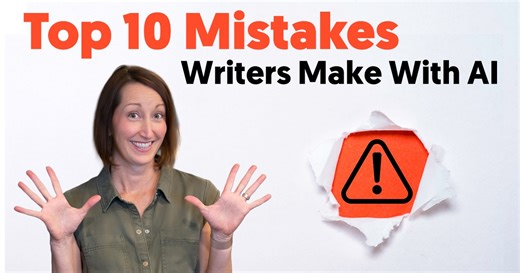 10 Mistakes Writers Make Using AI