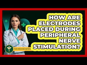 How Are Electrodes Placed During Peripheral Nerve Stimulation? - Pain Medicine Network