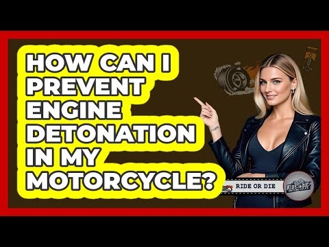 How Can I Prevent Engine Detonation In My Motorcycle? - Ride or Die Motorcycles