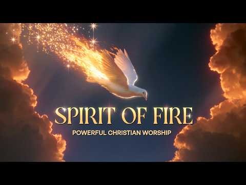 Spirit of Fire | Holy Spirit Worship Song (Lyric Video)